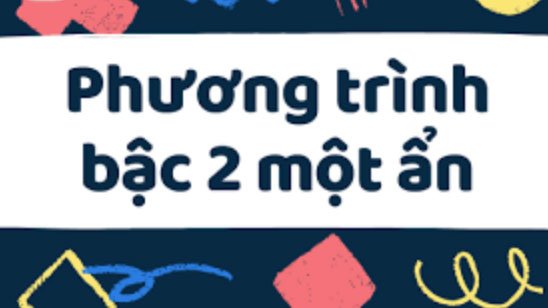 Phương trình bậc 2 một ẩn