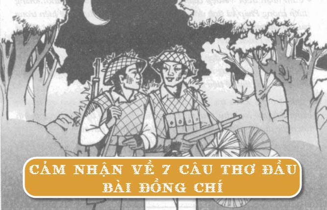7 câu thơ đầu bài Đồng chí