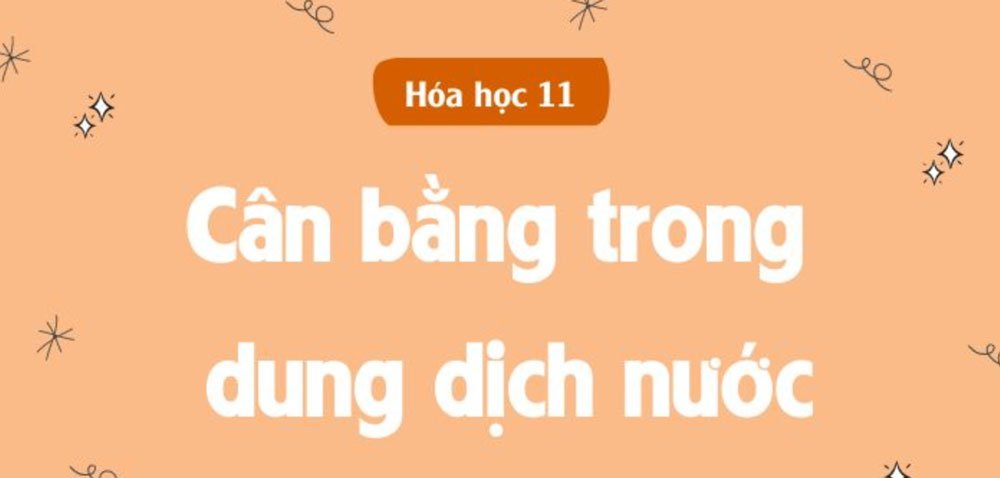 Cân bằng trong dung dịch nước